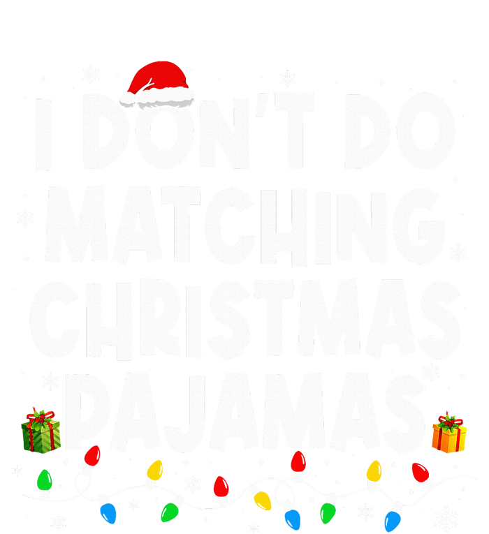 I DonT Do Matching Christmas Pajamas Funny Saying Christmas Women's Long Sleeve Flannel Pajama Set 