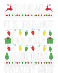 This Is My ItS Too Hot For Ugly Christmas T-Shirt