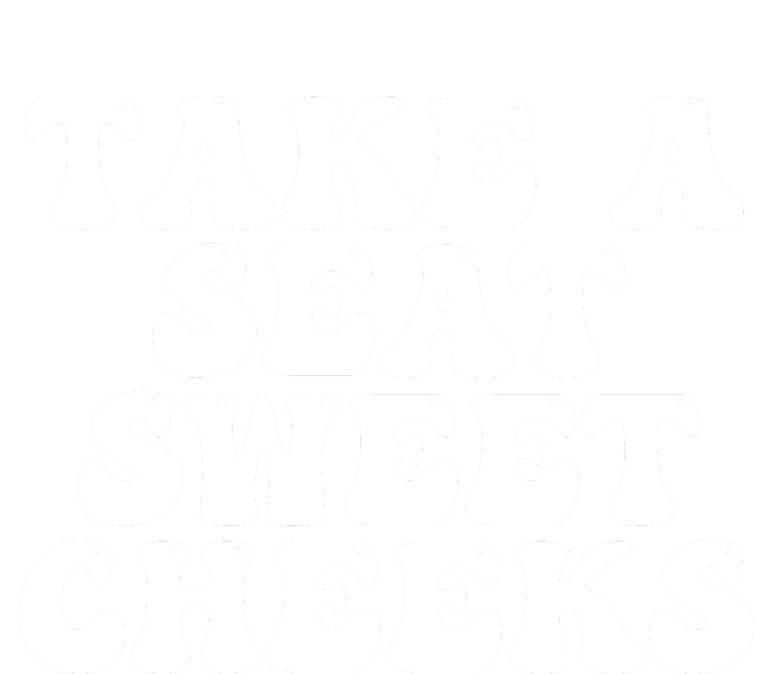 Take A Seat Sweet Cheeks Toddler Long Sleeve Shirt