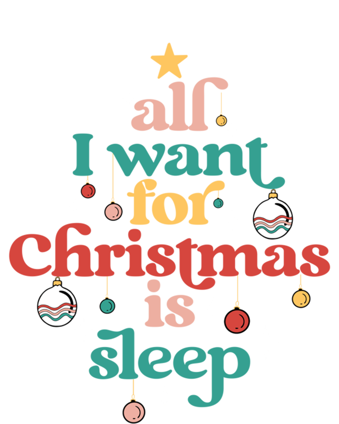 All I Want For Christmas Is Sleep Funny Adult Life Gift T-Shirt