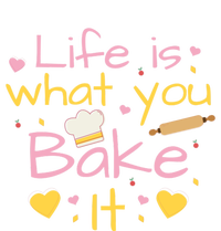 Baking Gift Life Is What You Bake It Humor Cute Gift Tall Long Sleeve T-Shirt