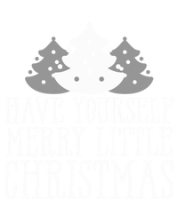 Have Yourself A Merry Little Christmas Happy Holiday Gift Cute Gift T-Shirt