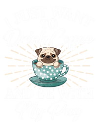 I Just Want To Coffee And Be With My Pug Gift T-Shirt