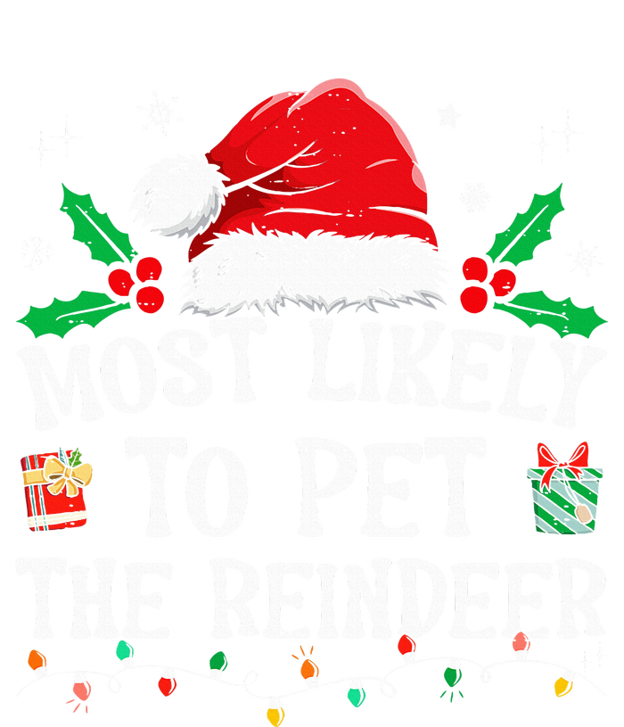 Most Likely To Pet The Reindeer Funny Christmas T-Shirt