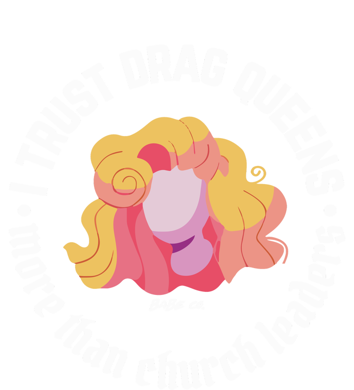 I Trust Drag Queens More Than Church Leaders Tie-Dye T-Shirt