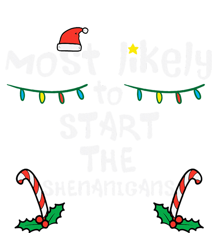 Most Likely Start Shenanigans Christmas Xmas Family Matching T-Shirt