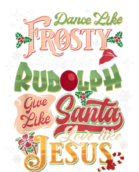 Dance Like Frosty Shine Rudolph Give Santa Love Like Jesus Women's T-Shirt