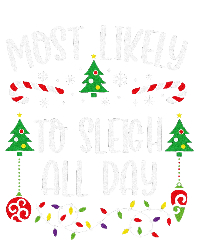 Most Likely To Sleigh All Day Funny Christmas Family Matching Cute Christmas F T-Shirt