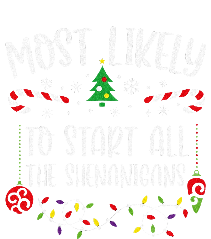 Most Likely To Start All The Shenanigans Funny Christmas Family Matching Cute T-Shirt