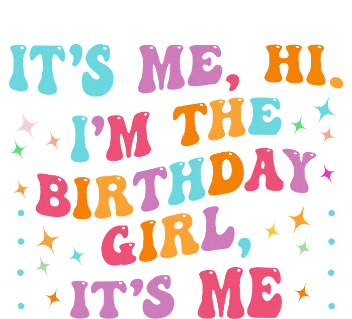 Birthday Party Groovy Its Me Hi Im The Birthday Girl Its Me Toddler T-Shirt