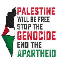 Palestine Will Be Free Stop The Genocide End The Apartheid T-Shirt