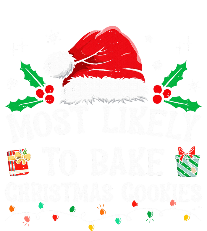 Most Likely To Bake Christmas Cookies Funny Baker Christmas T-Shirt