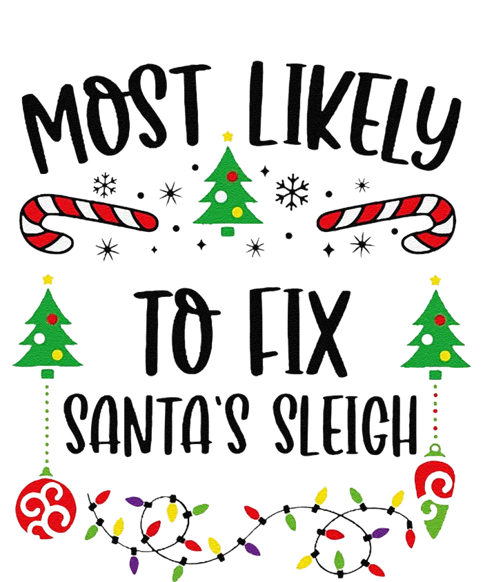 Funny Most Likely To Fix SantaS Sleigh Funny Christmas Family Matching Cute C Garment-Dyed Heavyweight T-Shirt