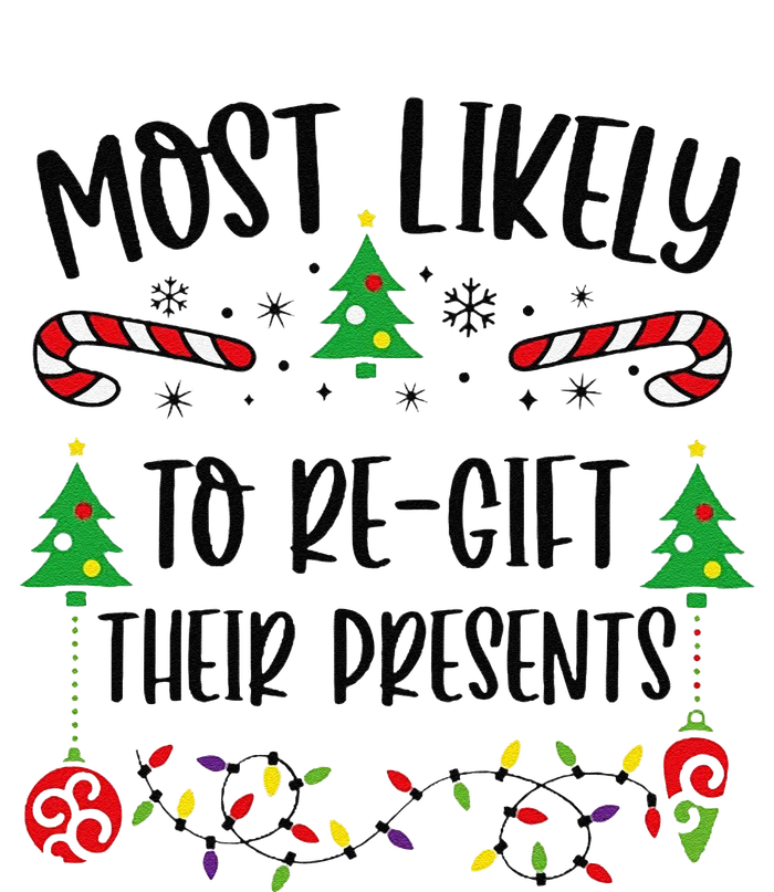 Funny Most Likely To Regift Their Presents Funny Christmas Family Matching Cu T-Shirt