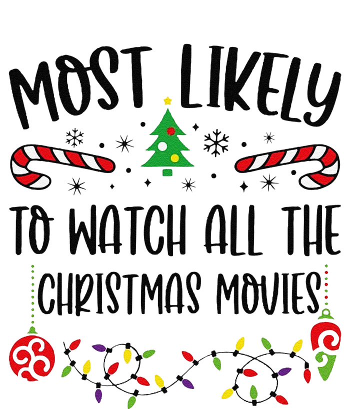 Funny Most Likely To Watch All The Christmas Movies Funny Christmas Family Matc T-Shirt