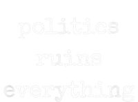 Politics Ruins Everything Funny Political Humor City Backpack