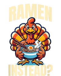 Ramen Instead Turkey Funny Thanksgiving T-Shirt