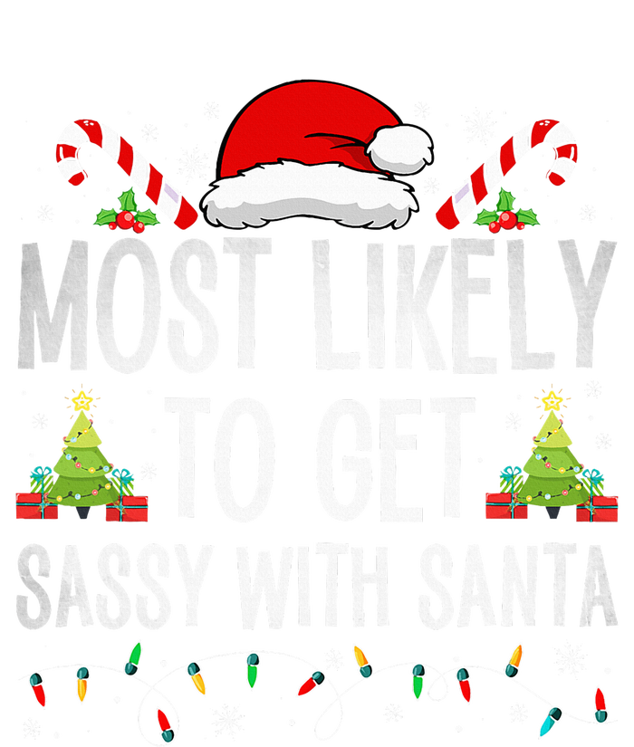 Most Likely To Get Sassy With Santa Funny Family Christmas T-Shirt