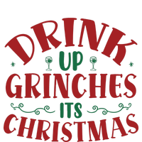 Drink Up Grinches Its Christmas T-Shirt