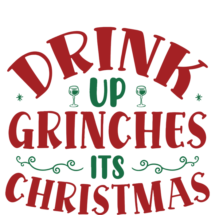 Drink Up Grinches Its Christmas T-Shirt