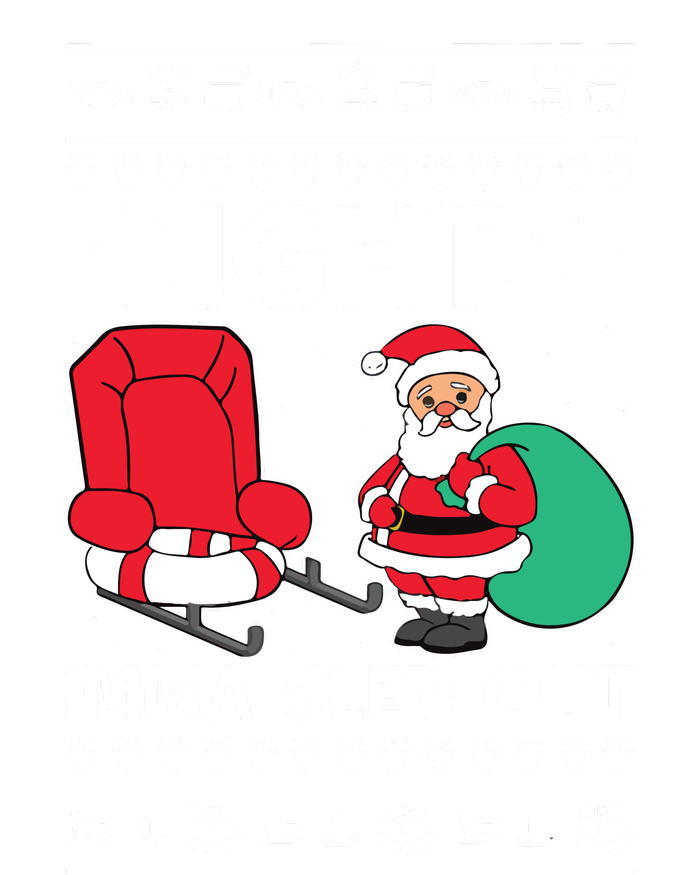 Ugly Christmas Sweater Ight Imma Sled Out Santa Claus Premium T-Shirt