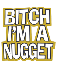 Bitch I’M A Nugget High Crown Mesh Back Trucker Hat