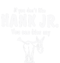 Donkey If You Dont Like Hank Jr You Can Kiss My T-Shirt