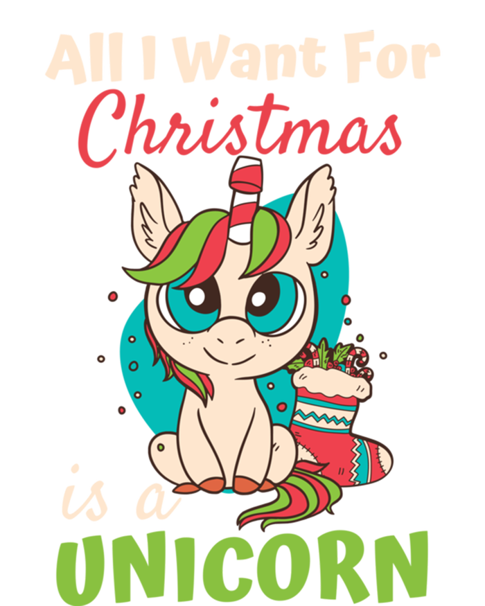 All I Want For Xmas Christmas Is A Unicorn Great Gift T-Shirt