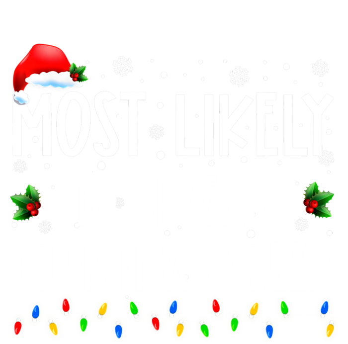 Most Likely To Spread Christmas Cheer Party Family Matching Great Gift T-Shirt