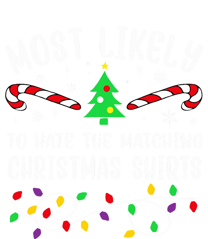 Most Likely To Hate The Matching Christmas  Funny  Tall Sweatshirt