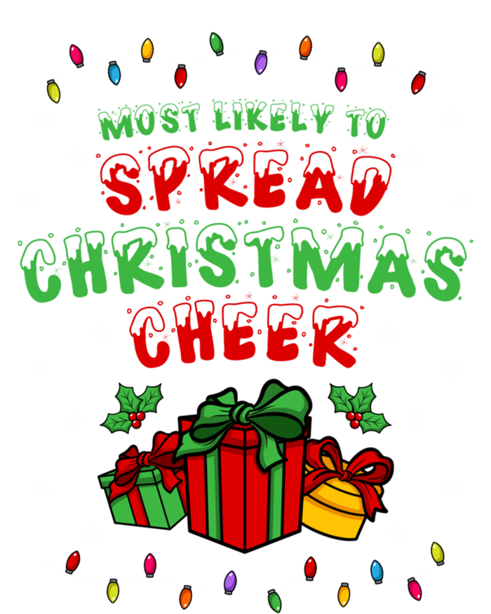 Most Likely To Spread Christmas Cheer Funny Gift T-Shirt