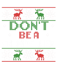 DonT Be A Snowflake Funny Christmas Ugly Sweater Antipc Meaningful Gift T-Shirt