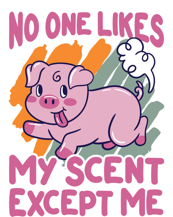 No One Likes My Scent Except Me Funny Farting Pig Funny Gift T-Shirt