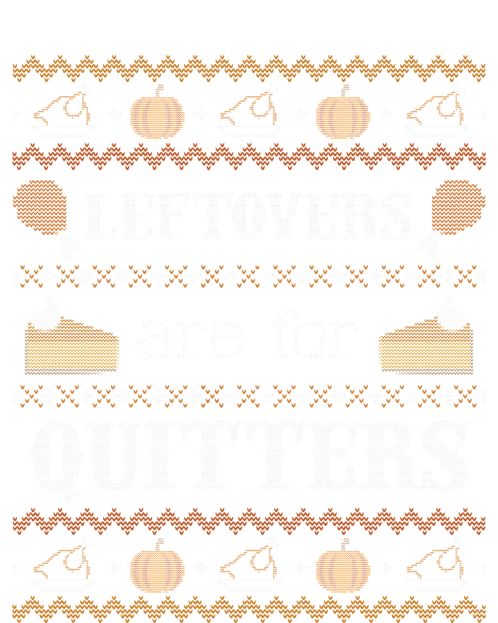 Leftovers for Quitters Ugly Thanksgiving Sweater Premium Hoodie