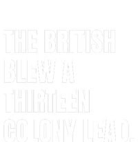 Funny The British Blew A Thirteen Colony Lead Gift Sweatshirt Cinch Pack Bag