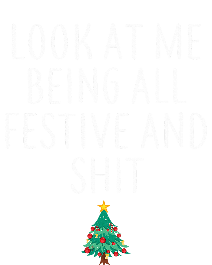 Look At Me Being All Festive And Shits Xmas T-Shirt