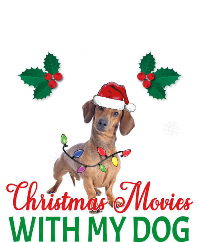 I Just Want To Watch Christmas Movies With My Dachshund Cool Gift T-Shirt