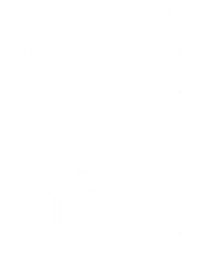 I Like Big Trucks And I CanT Lie Gift Tote Bag