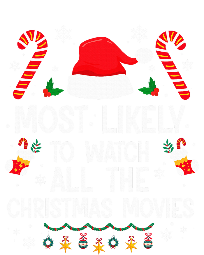 Most Likely To Watch All The Christmas Movies Christmas T-Shirt