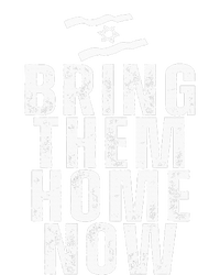 Bring Them Home Now  BRING THEM HOME NOW  T-Shirt