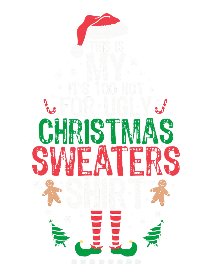 It's Too Hot For Ugly Christmas Funny Xmas  T-Shirt