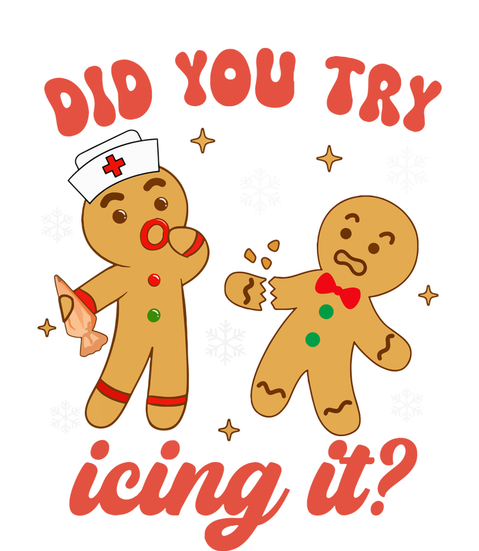 Gingerbread Man Did You Try Icing It Funny Christmas Nurse Gift T-Shirt