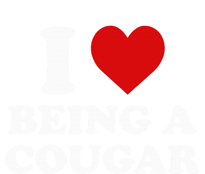 I Love Being A Cougar I Heart Being A Cougar  T-Shirt