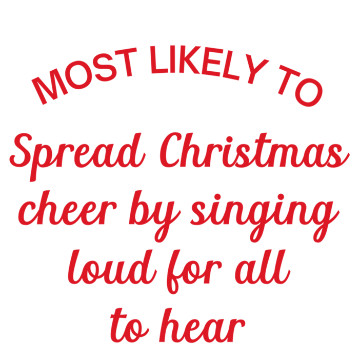 Most Likely To Spread Christmas Cheer By Singing Loud (Red) Funny Gift T-Shirt