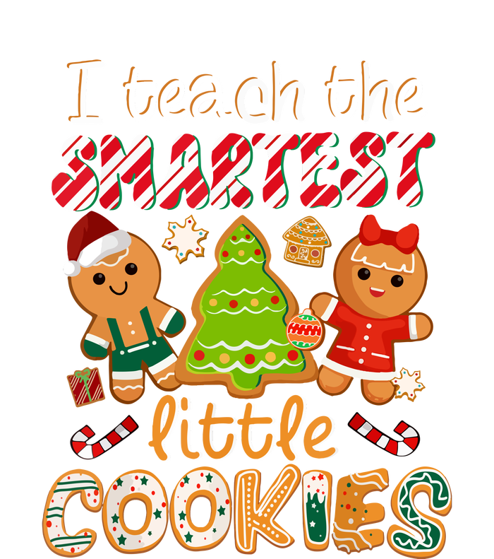 Cute Christmas I Teach The Smartest Little Cookies Teacher Gift T-Shirt