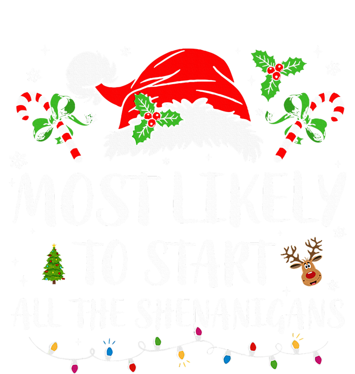 Most Likely To Start All The Shenanigans Christmas Family  T-Shirt