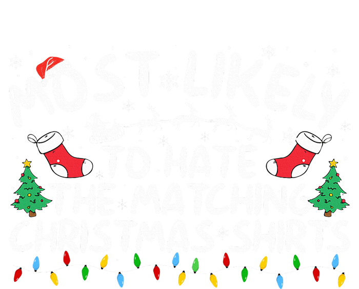 Most Likely To Hate The Matching Christmas  T-Shirt