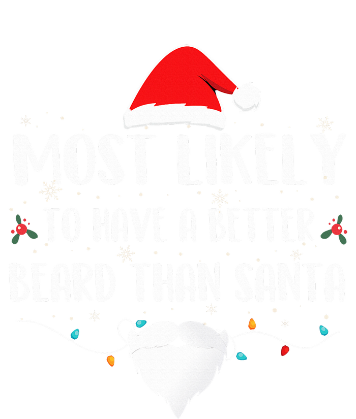 Most Likely To Have A Better Beard Than Santa Family Xmas  T-Shirt