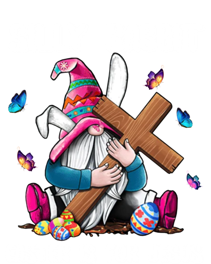 Silly Rabbit Easter Is For Jesus Gnome Easter Day Great Gift T-Shirt