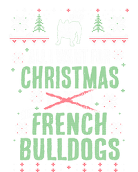 Xmas All I Want For Christmas Are French Bulldogs Cool Gift T-Shirt